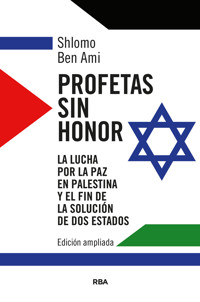 Profetas sin honor - Shlomo Ben-Ami - ebook