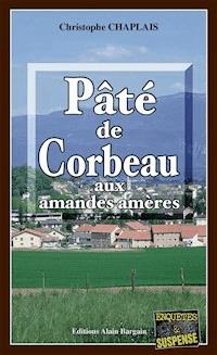 Pâté de corbeau aux amandes amères - Christophe Chaplais - ebook