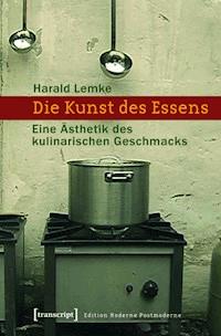 Die Kunst des Essens - Harald Lemke - ebook