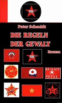 Die Regeln der Gewalt - Peter  Schmidt - ebook