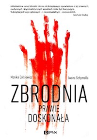 Zbrodnia prawie doskonała - Całkiewicz Monika, Schymalla Iwona - książka