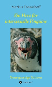 Ein Herz für intersexuelle Pinguine - Markus Tönnishoff - ebook