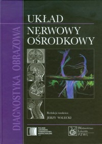 Diagnostyka obrazowa Układ nerwowy ośrodkowy - - książka