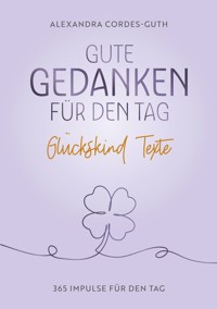 Gute Gedanken für den Tag - Alexandra Cordes-Guth - ebook