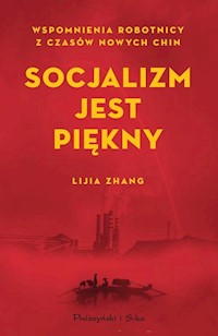 Socjalizm jest piękny - Lijia Zhang - książka