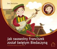 Jak swawolny Franciszek został świętym Biedaczyną - Skarżyńska Ewa - książka