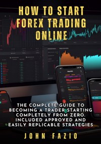 How to Start Forex Trading Online - John Fazio - ebook