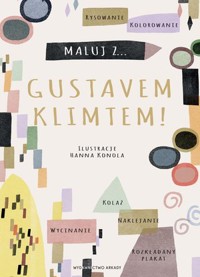 Maluj z Gustavem Klimtem! - zbiorowa praca - książka
