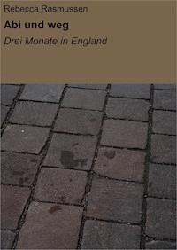 Abi und weg - Rebecca Rasmussen - ebook