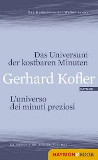 Das Universum der kostbaren Minuten/L'universo dei minuti preziosi - Gerhard Kofler - ebook