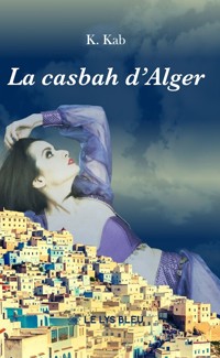 La casbah d’Alger - K. Kab - ebook