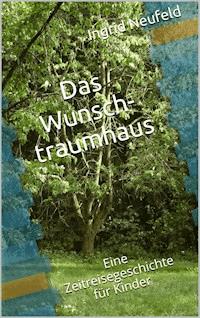 Das Wunschtraumhaus - Ingrid Neufeld - ebook