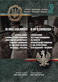 W imię wolności Tom 2 Polityka gospodarka kultura Stanisławów i Ziemia Stanisławowska -  - książka