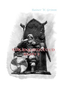 Wikingerwelten III - Rainer W. Grimm - ebook