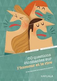 60 questions étonnantes sur l’humour et le rire et les réponses qu'y apporte la science - Andrea Ostojic - ebook