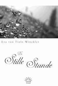 Die stille Stunde - Eva von Tiele-Winckler - ebook