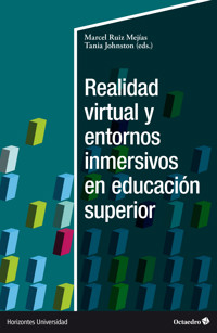 Realidad virtual y entornos inmersivos en educación superior - Marcel Ruiz Mejías - ebook
