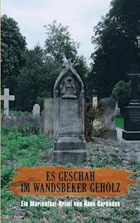 Es geschah im Wandsbeker Gehölz - Hans Garbaden - ebook