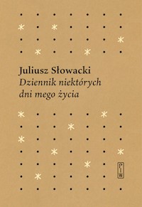 Dziennik niektórych  dni mego życia - Juliusz Słowacki - książka