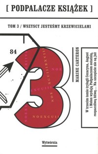Wszyscy jesteśmy krzewicielami. Trylogia Podpalacze książek. Tom 3 - Marine Carteron - książka