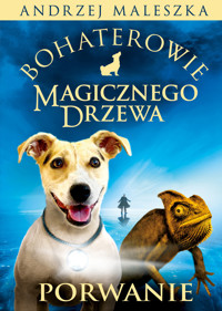 Bohaterowie Magicznego Drzewa. Porwanie - Andrzej Maleszka - ebook + książka