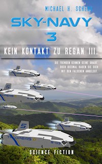Sky-Navy 03 - Kein Kontakt zu Regan III. - Michael Schenk - ebook