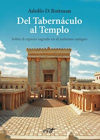 Del Tabernáculo al Templo - Adolfo D. Roitman - ebook