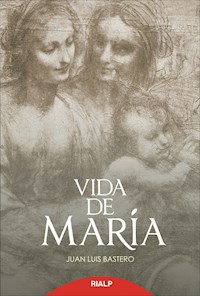 Vida de María - Juan Luis Bastero de Eleizalde - ebook