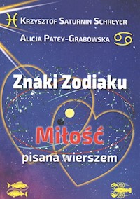 Znaki zodiaku Miłość pisana wierszem - Saturnin-Schreyer Krzysztof, Patey-Grabowska Alicja - książka