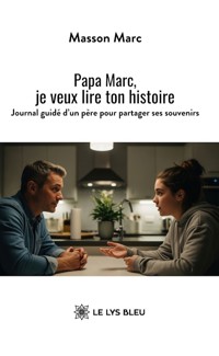 Papa Marc, je veux lire ton histoire - Masson Marc - ebook