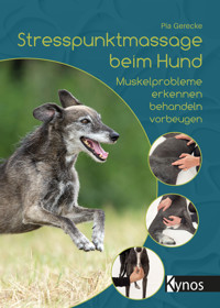 Stresspunktmassage beim Hund - Pia Gerecke - ebook