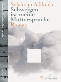 Schweigen ist meine Muttersprache - Sulaiman Addonia - ebook