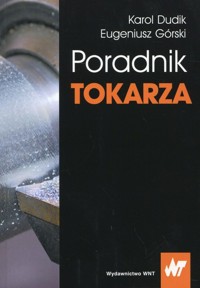 Poradnik tokarza - Dudik Karol, Górski Eugeniusz - książka