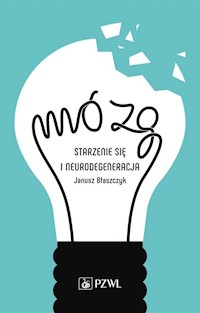 Mózg - starzenie się i neurodegeneracja - Błaszczyk Janusz - książka
