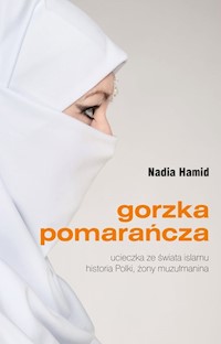Gorzka pomarańcza - Nadia Hamid - książka