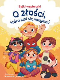 Bajki-wspierajki. O złości, która lubi się nadymać - Anna Paszkiewicz - audiobook + książka
