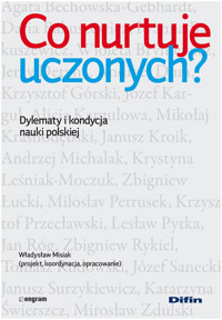 Co nurtuje uczonych Dylematy i kondycja nauki polskiej - Misiak Władysław - książka