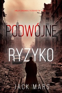Podwójne ryzyko (Thriller szpiegowski z Tylerem Wolfem — Tom 5) - Jack Mars - ebook