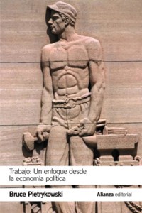 Trabajo: Un enfoque desde la economía política - Bruce Pietrykowski - ebook