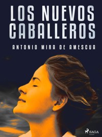Los nuevos caballeros - Antonio Mira de Amescua - ebook