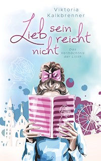 Lieb sein reicht nicht - Viktoria Kalkbrenner - ebook