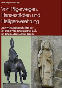Von Pilgerwegen, Hansestädten und Heiligenverehrung - Hans Jürgen Arens - ebook