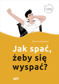 Jak spać, żeby się wyspać? - Daria Łukowska - ebook + książka