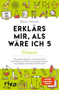 Erklärs mir, als wäre ich 5 – Chemie - Petra Cnyrim - ebook