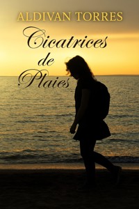 Cicatrices de Plaies - Aldivan Teixeira Tôrres - ebook