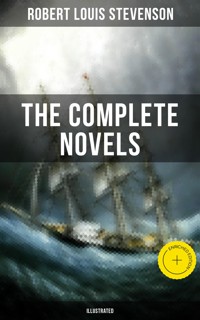 The Complete Novels of Robert Louis Stevenson (Illustrated) - Robert Louis Stevenson - ebook