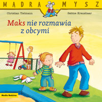 Mądra Mysz. Maks nie rozmawia z obcymi - Christian Tielmann - książka