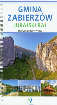 Gmina Zabierzów Jurajski raj Przewodnik turystyczny -  - książka