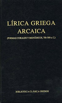 Lírica griega arcaica (poemas corales y monódicos, 700-300 a.C.) - Autores varios - ebook