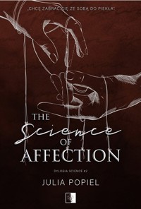 The Science of Affection. Dylogia Science. Tom 2 - Julia Popiel - książka